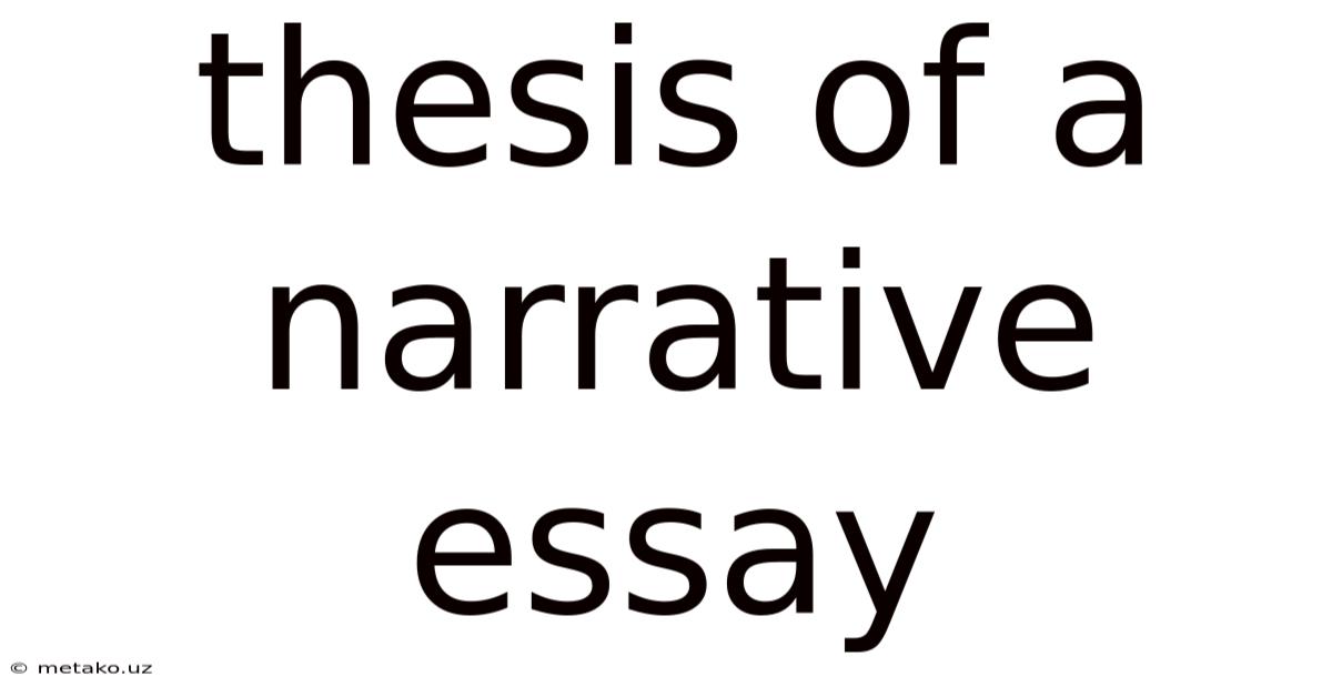 Thesis Of A Narrative Essay