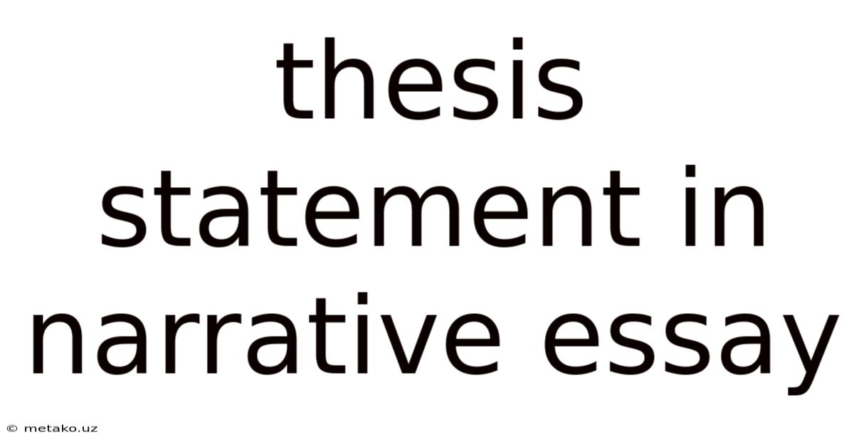 Thesis Statement In Narrative Essay