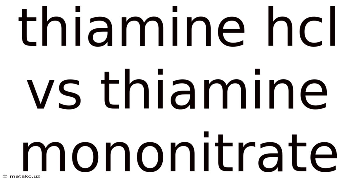 Thiamine Hcl Vs Thiamine Mononitrate