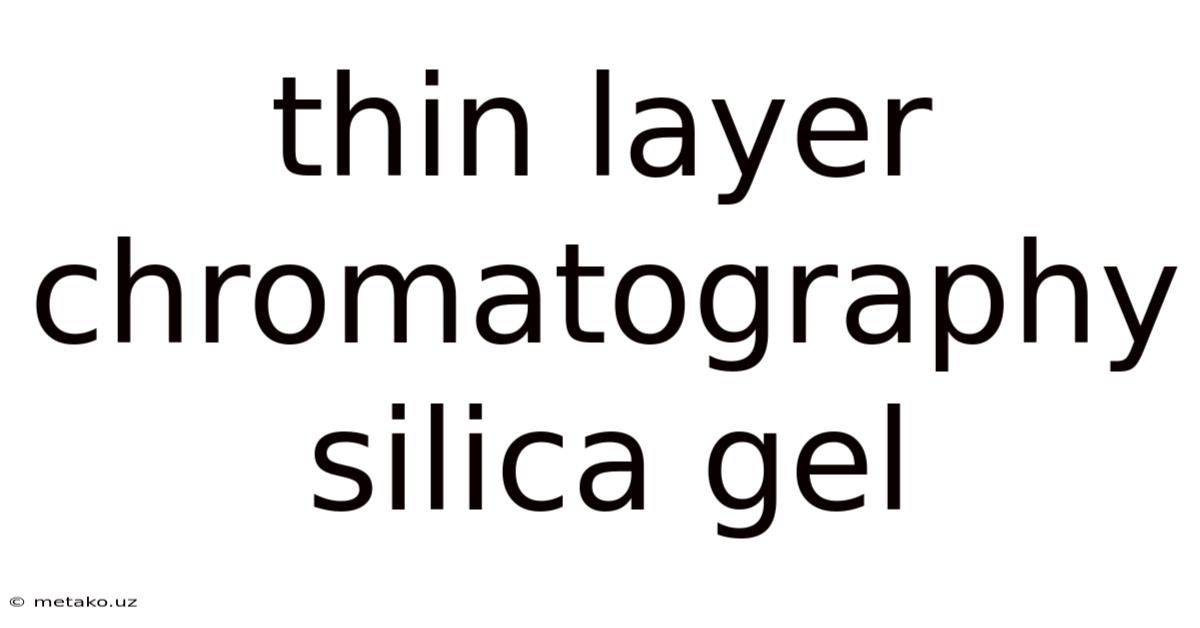 Thin Layer Chromatography Silica Gel