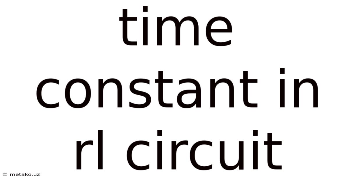Time Constant In Rl Circuit