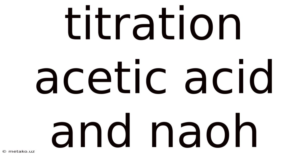 Titration Acetic Acid And Naoh