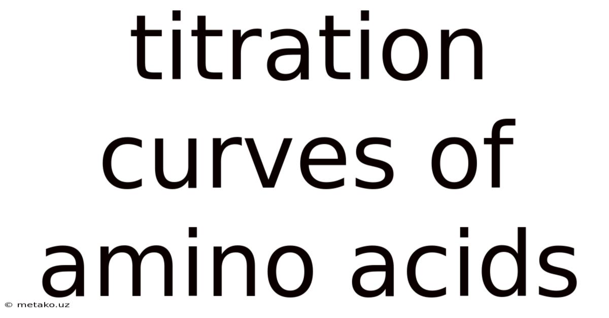 Titration Curves Of Amino Acids