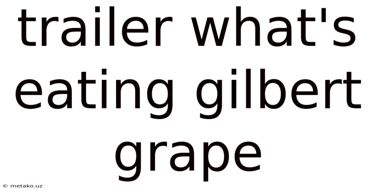 Trailer What's Eating Gilbert Grape