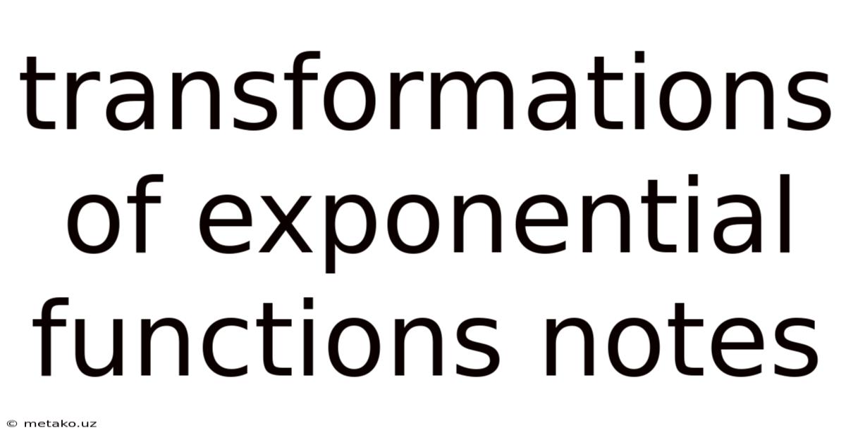 Transformations Of Exponential Functions Notes
