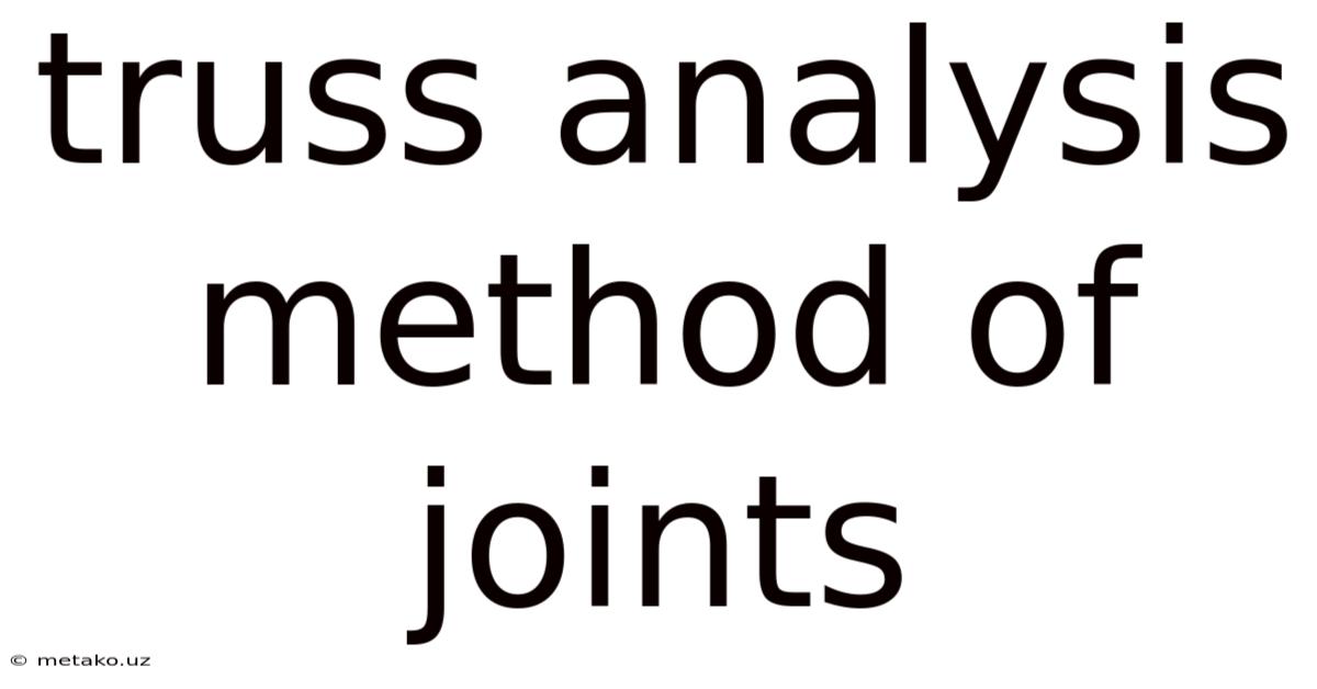 Truss Analysis Method Of Joints