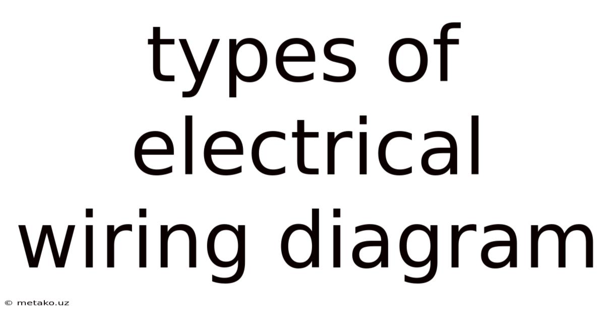 Types Of Electrical Wiring Diagram