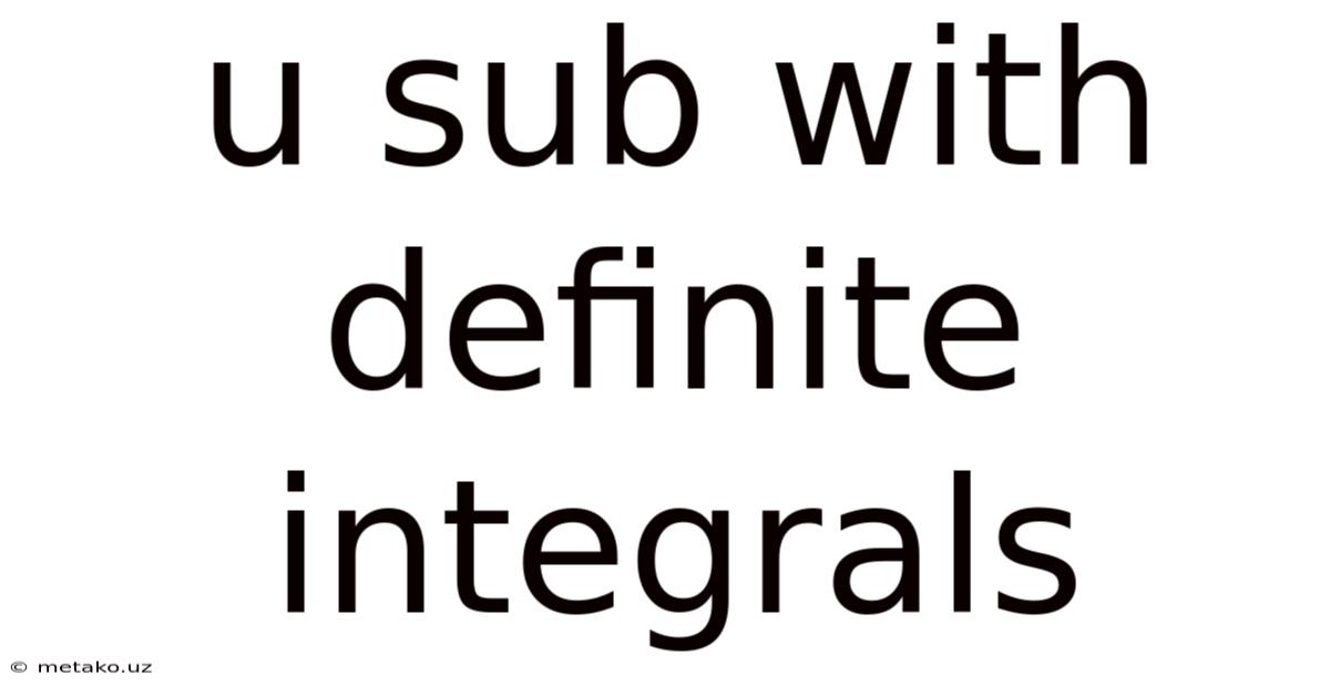 U Sub With Definite Integrals