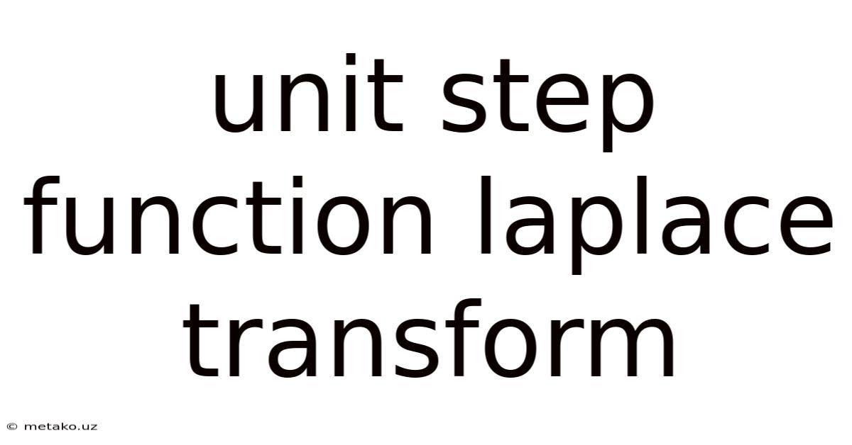 Unit Step Function Laplace Transform