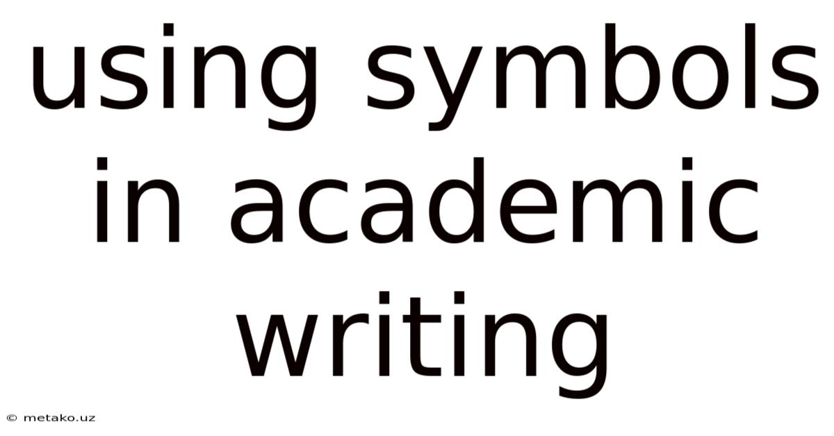 Using Symbols In Academic Writing