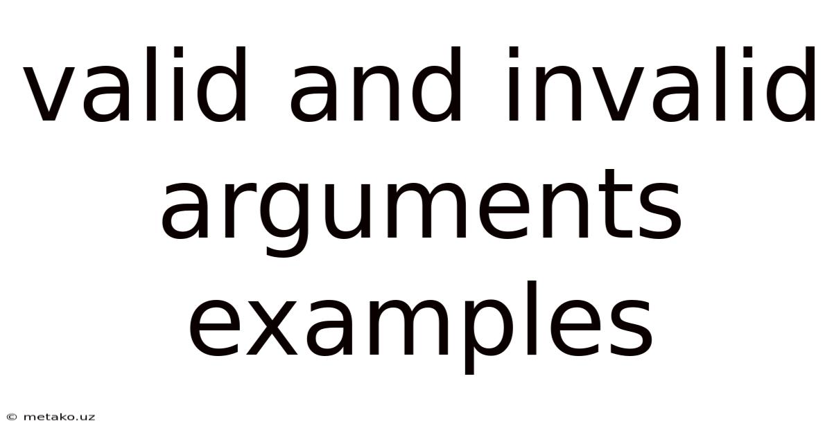 Valid And Invalid Arguments Examples