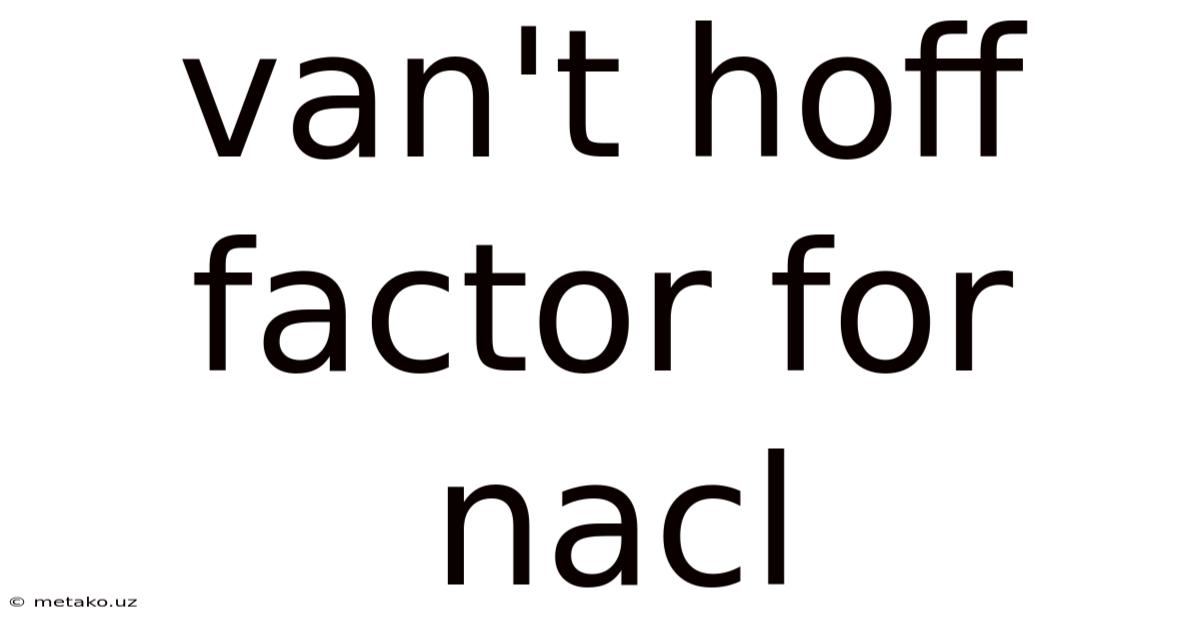 Van't Hoff Factor For Nacl