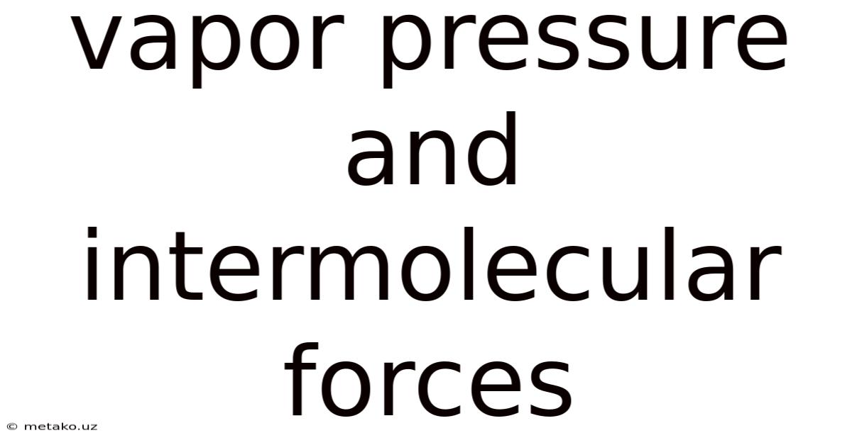 Vapor Pressure And Intermolecular Forces