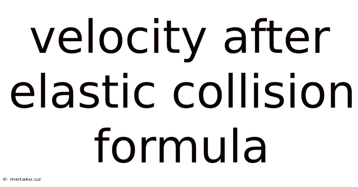 Velocity After Elastic Collision Formula