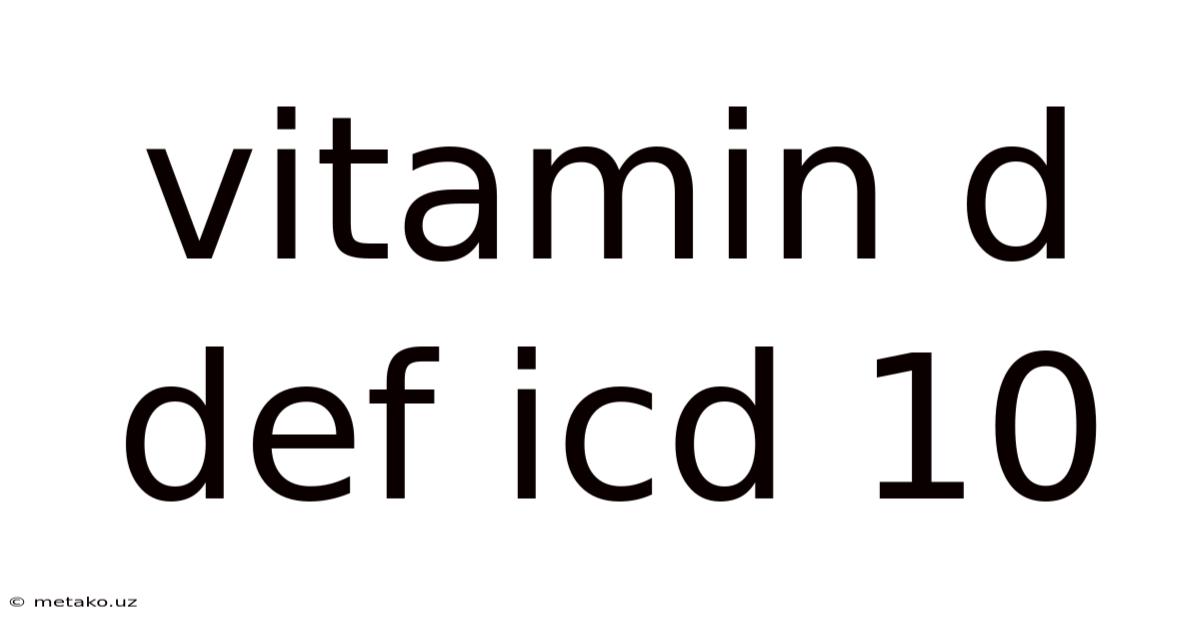 Vitamin D Def Icd 10