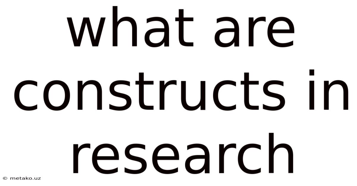 What Are Constructs In Research