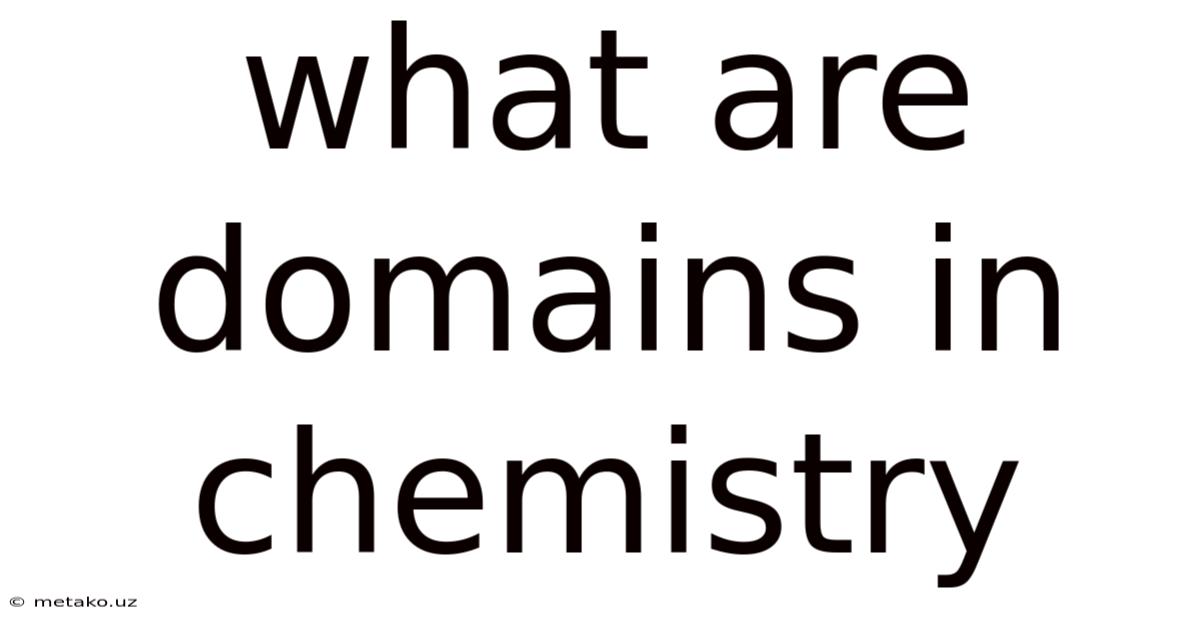 What Are Domains In Chemistry