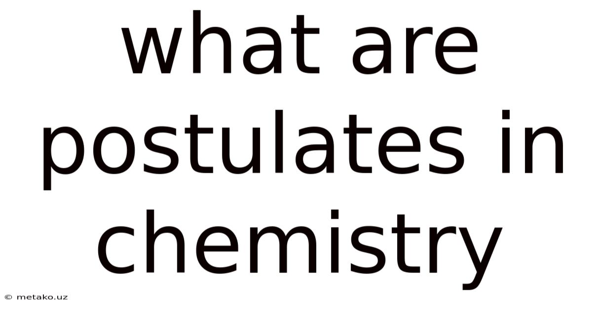 What Are Postulates In Chemistry