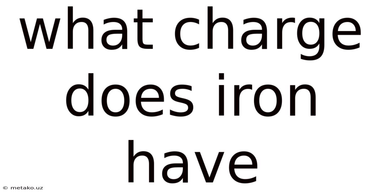 What Charge Does Iron Have