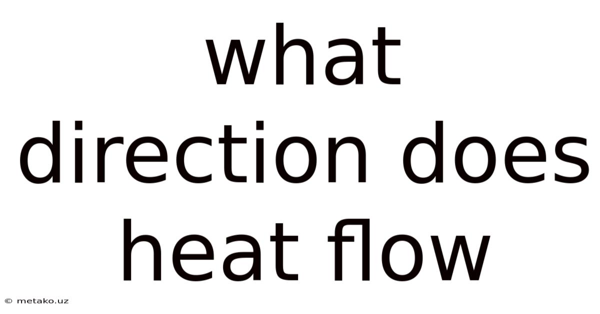 What Direction Does Heat Flow