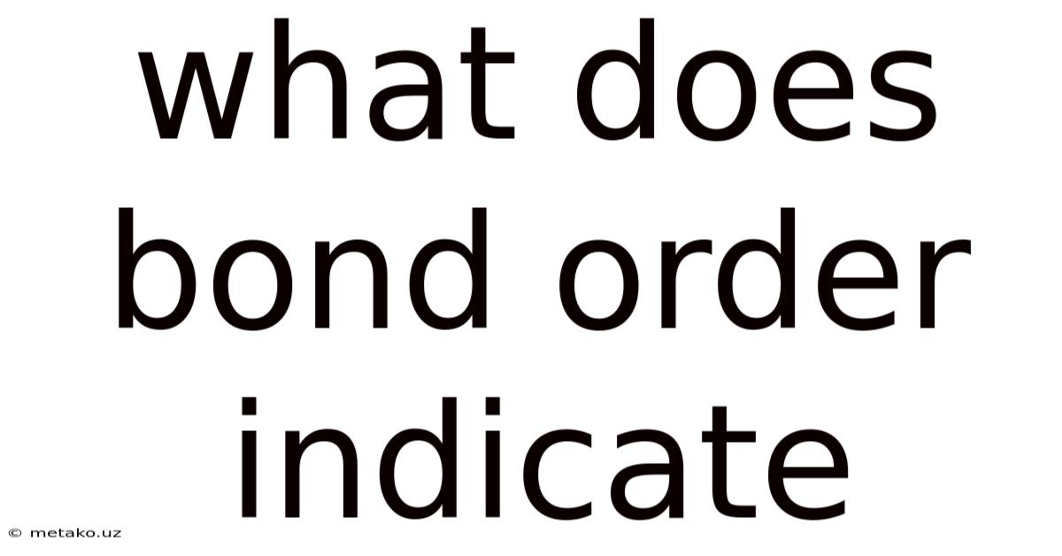 What Does Bond Order Indicate