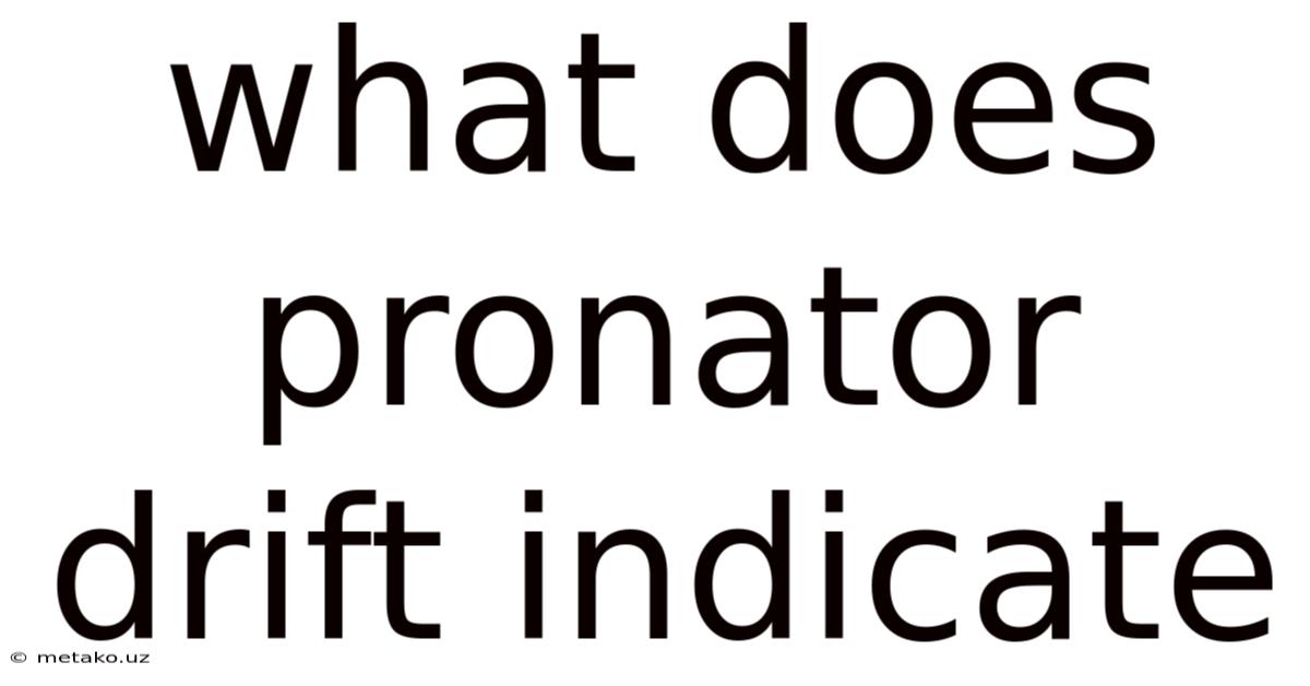 What Does Pronator Drift Indicate