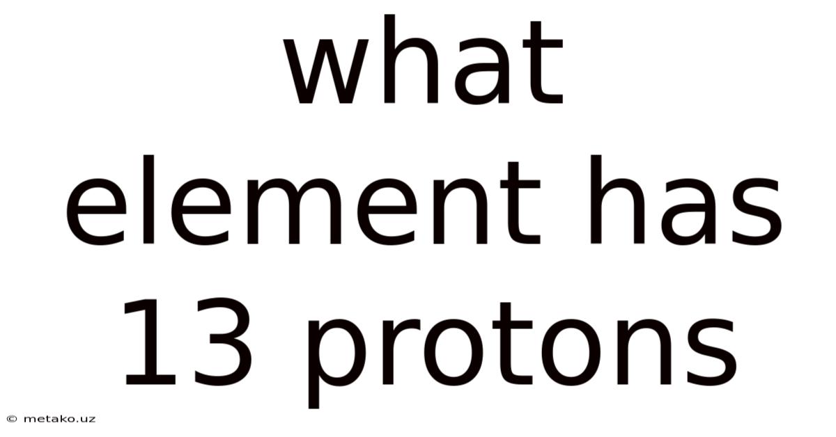 What Element Has 13 Protons