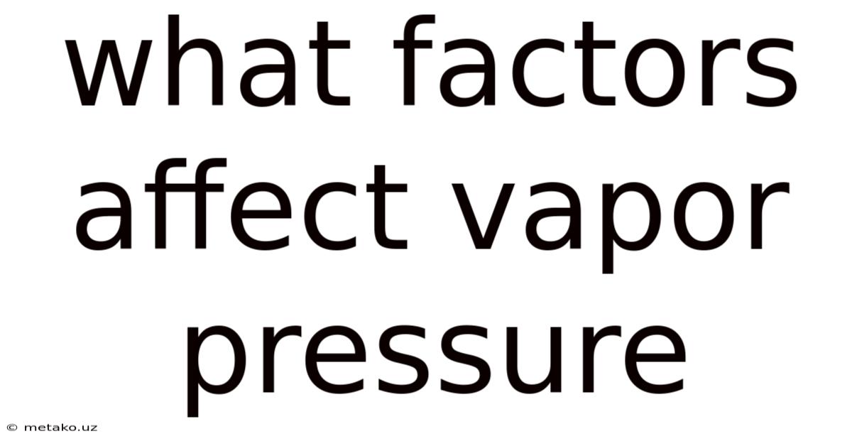What Factors Affect Vapor Pressure