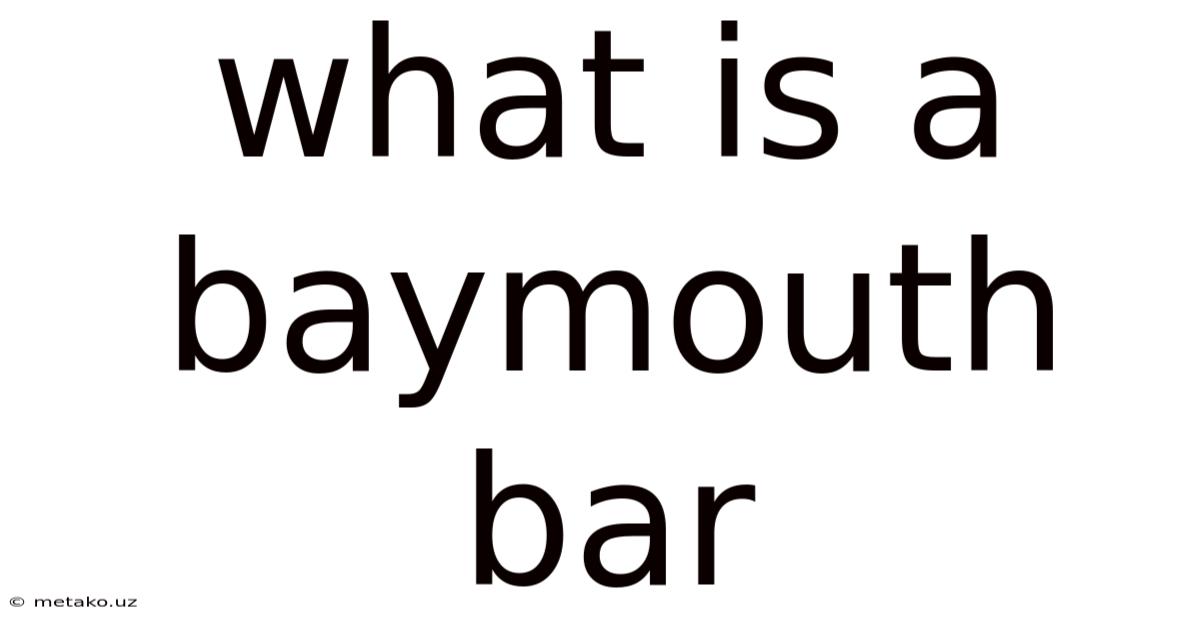 What Is A Baymouth Bar