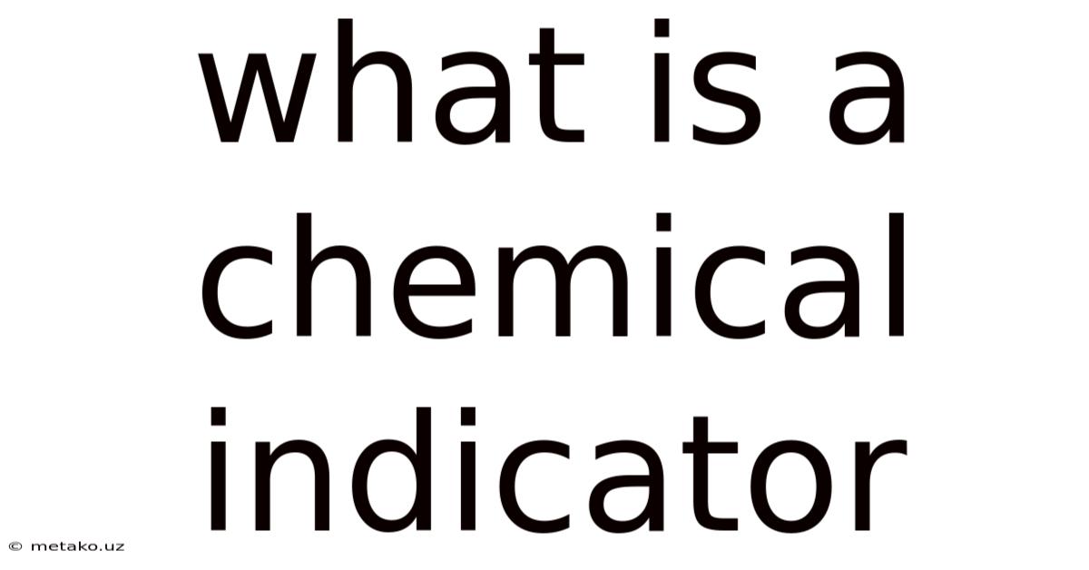What Is A Chemical Indicator