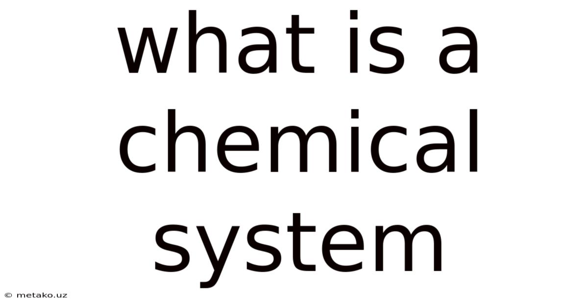 What Is A Chemical System