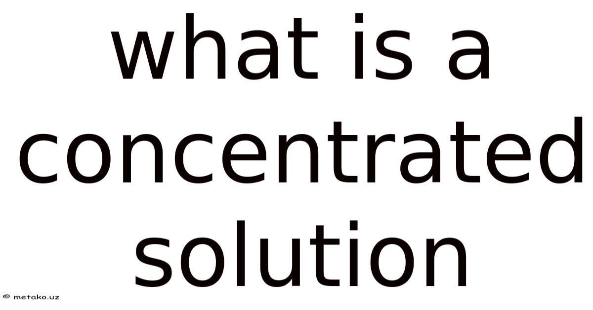 What Is A Concentrated Solution