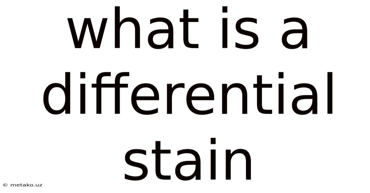 What Is A Differential Stain
