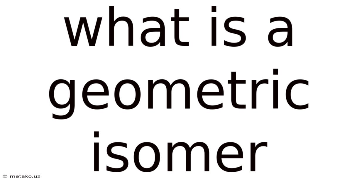 What Is A Geometric Isomer