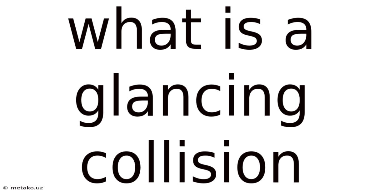 What Is A Glancing Collision