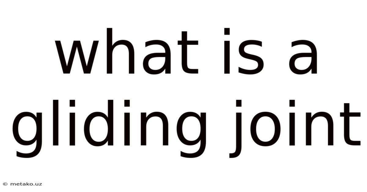 What Is A Gliding Joint