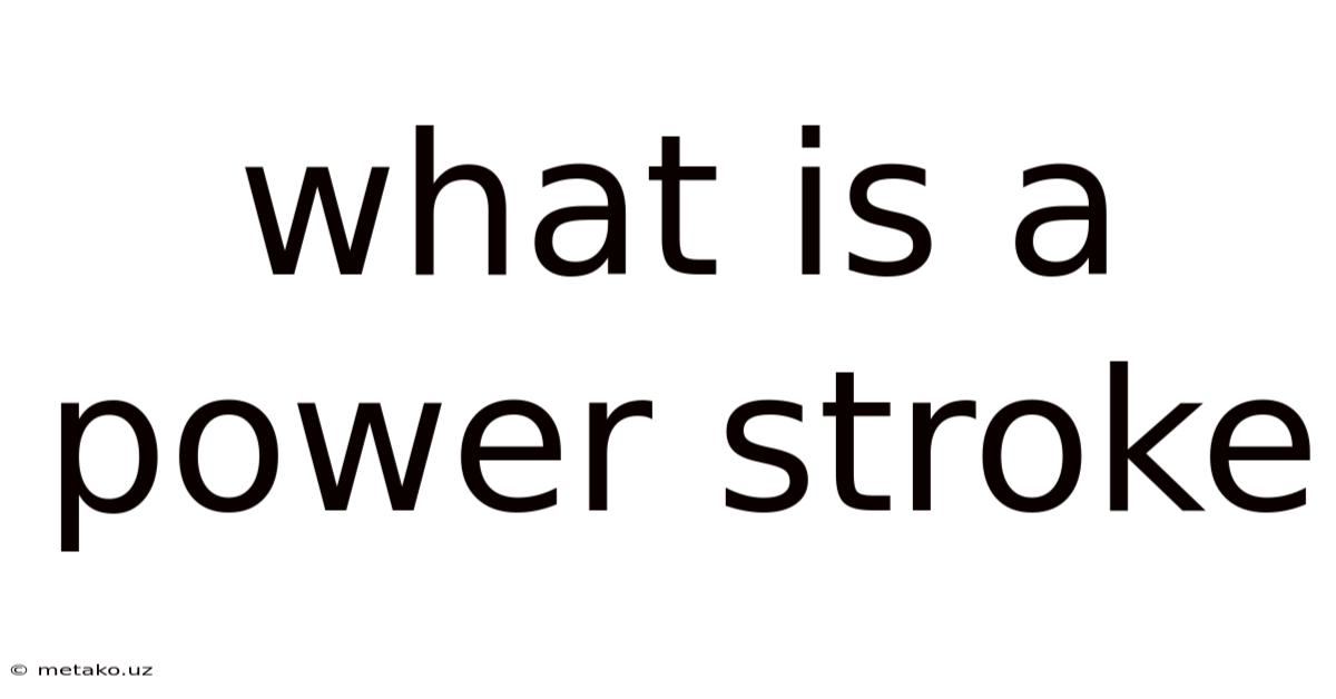 What Is A Power Stroke