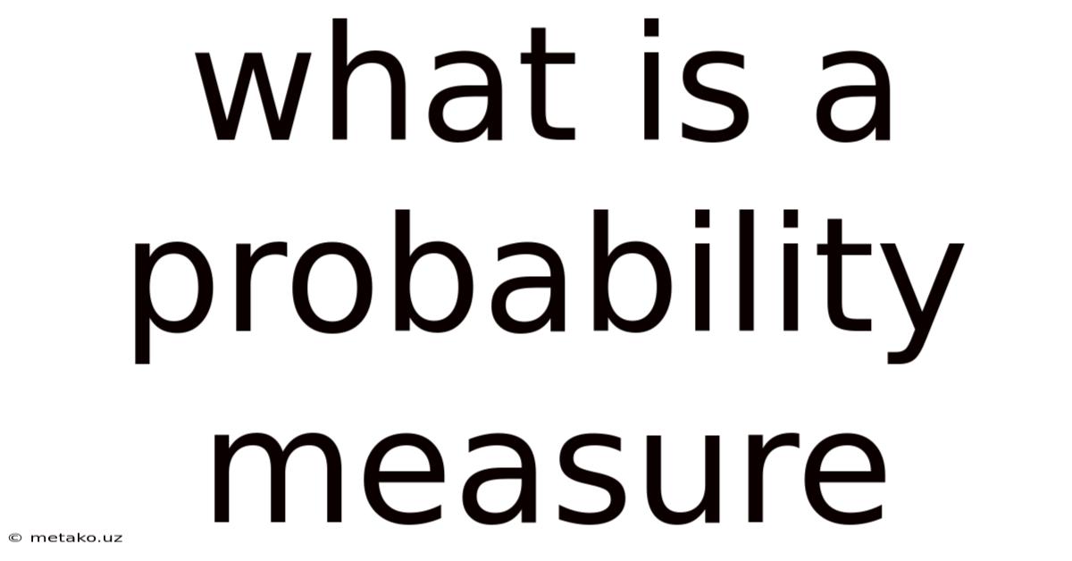 What Is A Probability Measure