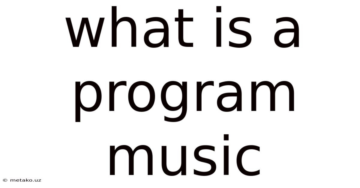 What Is A Program Music