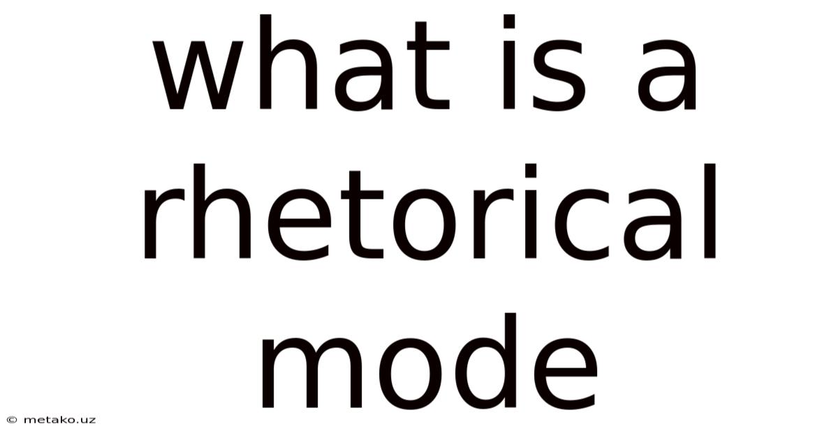 What Is A Rhetorical Mode