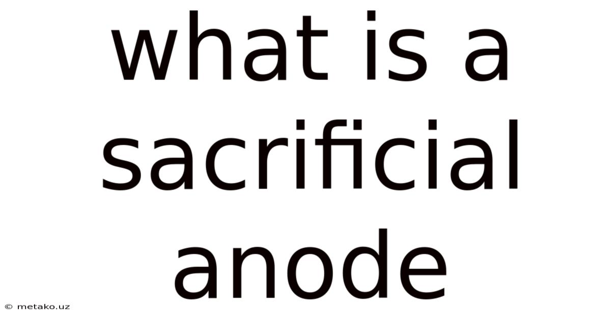 What Is A Sacrificial Anode