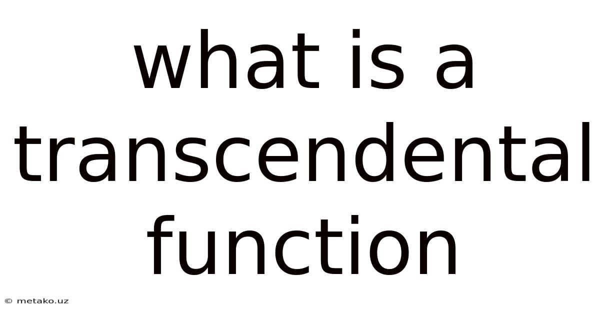 What Is A Transcendental Function