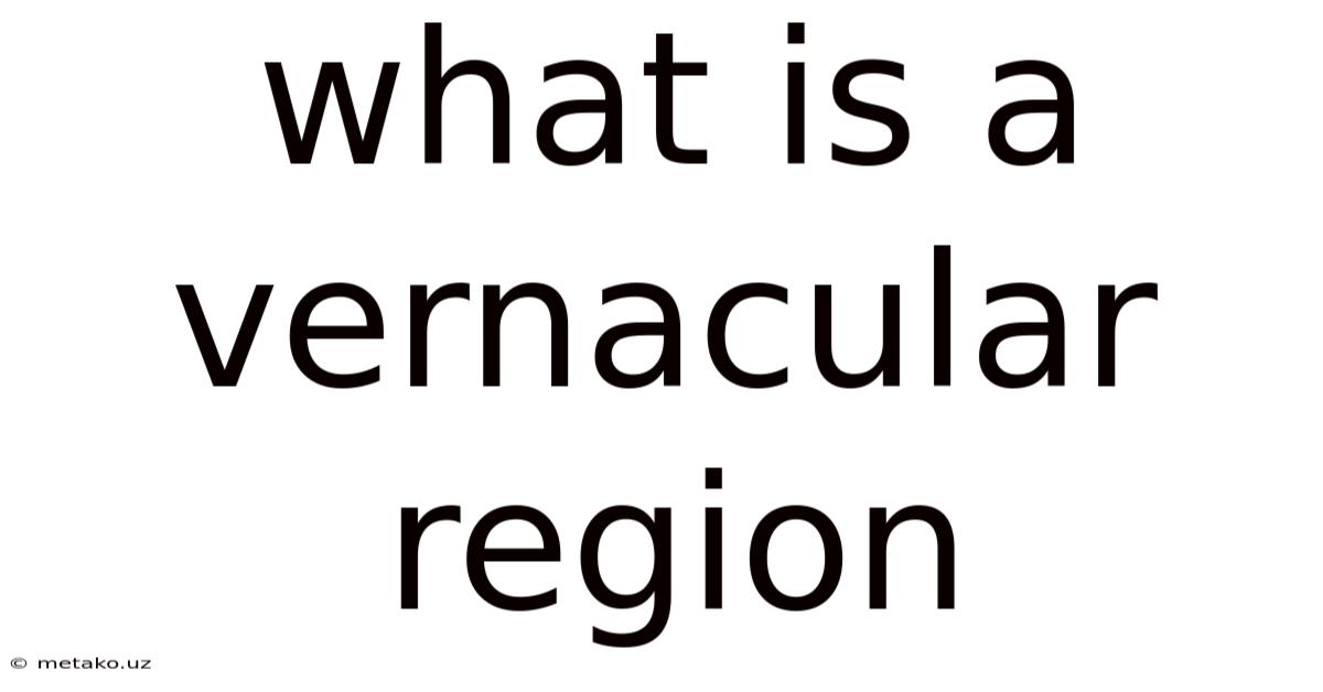 What Is A Vernacular Region