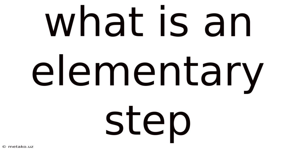 What Is An Elementary Step