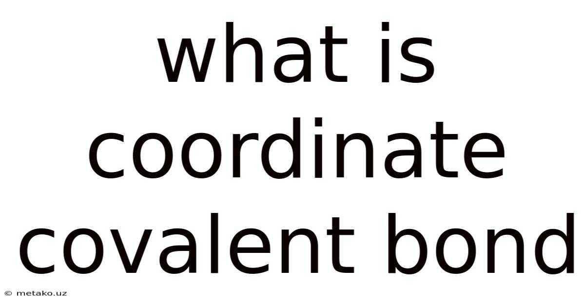 What Is Coordinate Covalent Bond