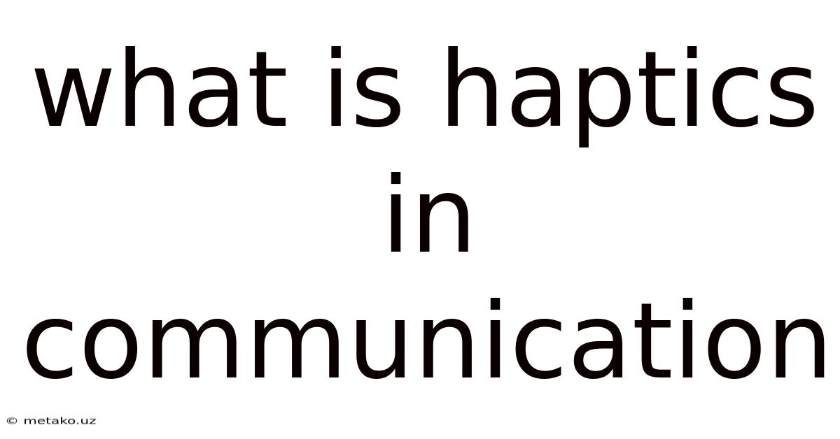 What Is Haptics In Communication