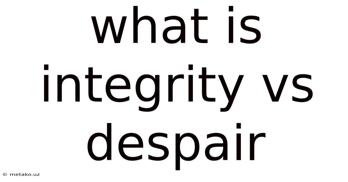 What Is Integrity Vs Despair