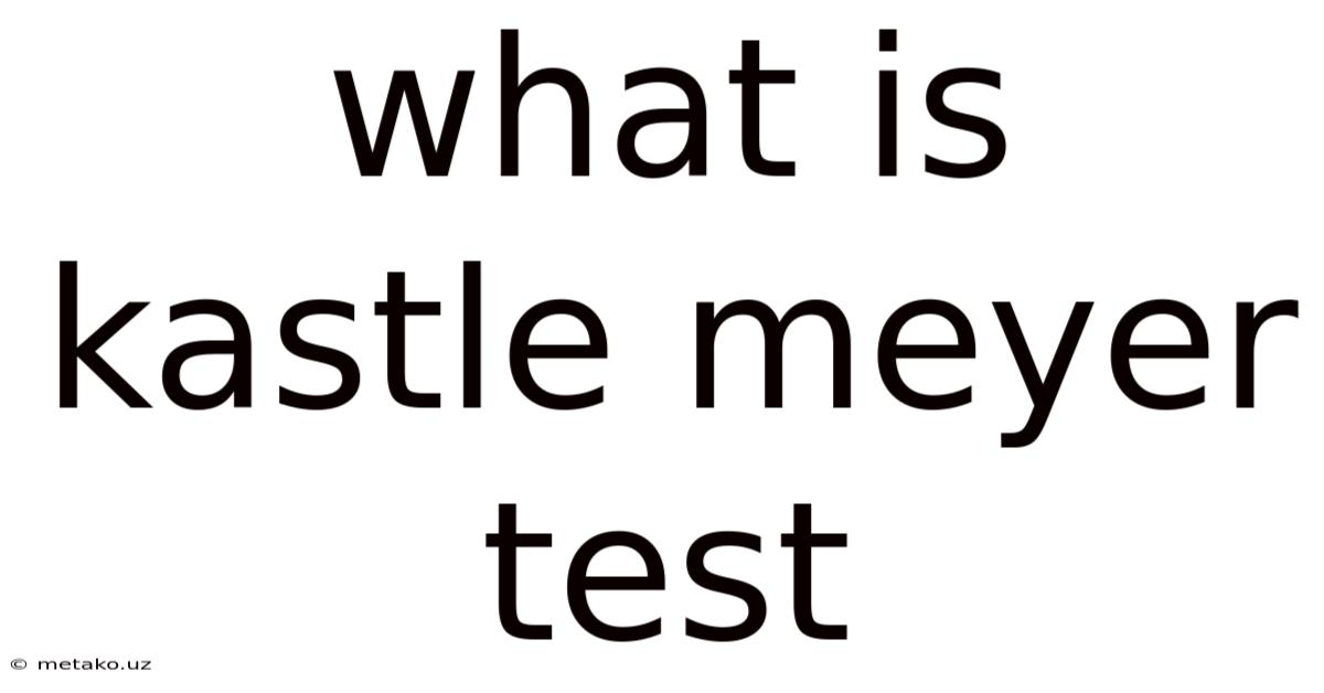 What Is Kastle Meyer Test