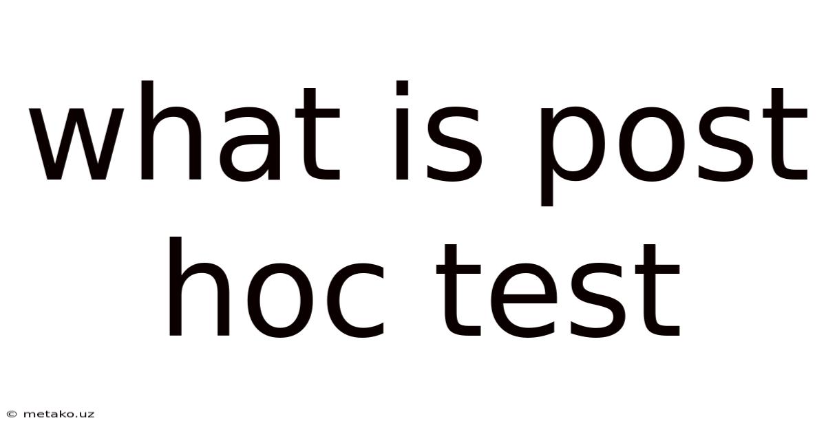 What Is Post Hoc Test