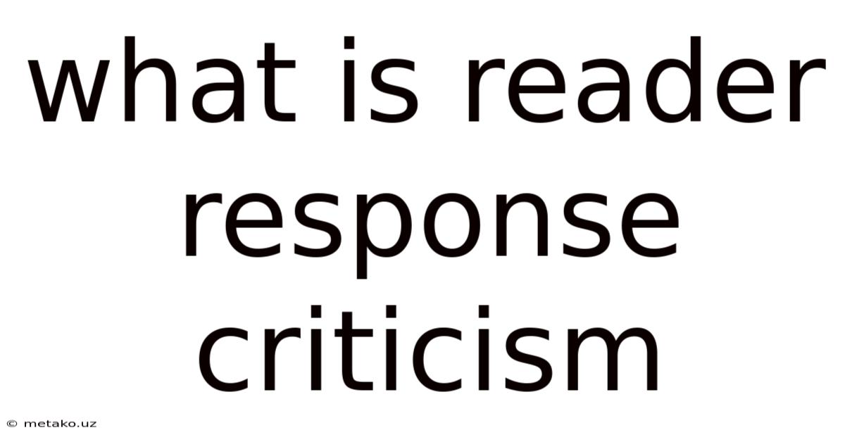 What Is Reader Response Criticism